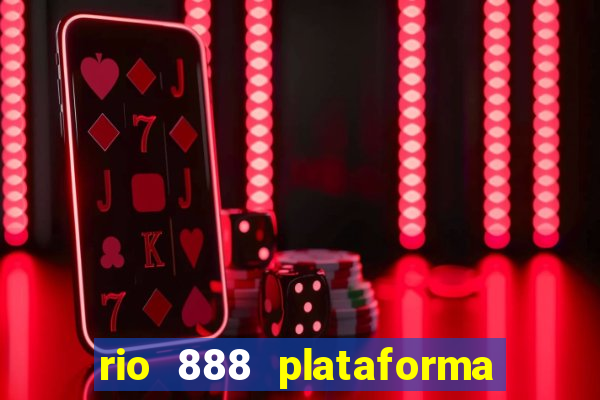 rio 888 plataforma de jogos